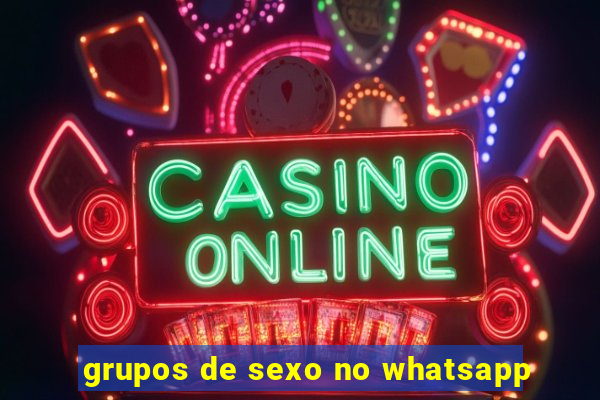 grupos de sexo no whatsapp